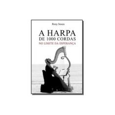 Imagem de A Harpa de 1000 Cordas. No Limite da Esperança - Rony Souza - 9781499333558