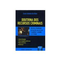 Imagem de Doutrina dos Recursos Criminais - 4ª Edição - Revista e Atualizada - Antonio Da Silva, Cesar - 9788536225302