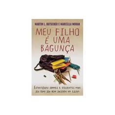 Imagem de Meu Filho é Uma Bagunça - Marcella Moran, Martin L. Kustcher - 9788522015504