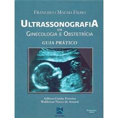 Imagem de Ultrasonografia Em Ginecologia E Obstetricia. Guia Prático - Capa Comum - 9788537203101