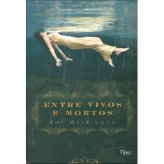 Imagem de Entre Vivos e Mortos - Mackinnon, Amy - 9788532525321