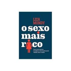 Imagem de O Sexo Mais Rico - Como A Nova Geração de Mulheres Está Transformando Trabalho, Amor e Família - Mundy, Liza - 9788565530354
