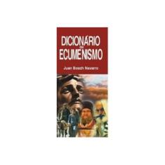 Imagem de Dicionário De Ecumenismo - Juan Bosch Navarro - 9788572007627