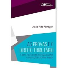 Imagem de As Provas e o Direito Tributário - Ferragut, Maria Rita - 9788502634305