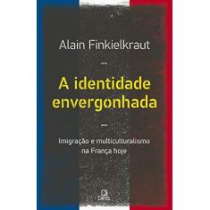 Imagem de A Identidade Envergonhada - Alain Fienkelkraut - 9788574321356