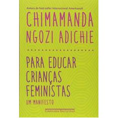 Imagem de Para Educar Crianças Feministas - Um Manifesto - Chimamanda Ngozi Adichie - 9788535928518