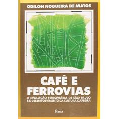 Imagem de Café e Ferrovias - Matos, Odilon Nogueira De - 9788571130388