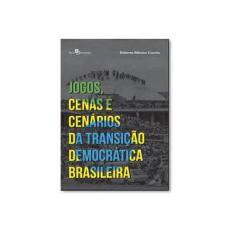 Imagem de Jogos, Cenas E Cenários Da Transição Democrática Brasileira - Corrêa, Roberto Ribeiro - 9788546202249