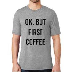 Imagem de Camiseta OK, but first coffee - Foca na Moda