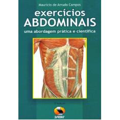 Imagem de Exercícios Abdominais - Uma Abordagem Prática e Científica - Campos, Mauricio De Arruda - 9788573321616