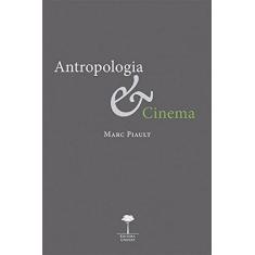 Imagem de Antropologia & Cinema: Passagem á Imagem, Passagem Pela Imagem - Marc Piault - 9788555710315