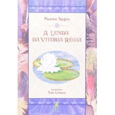 Imagem de A Lenda Da Vitória-Régia - Capa Comum - 9788520932308