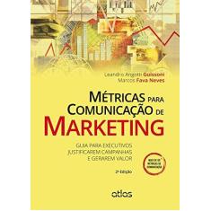 Imagem de Métricas Para Comunicação de Marketing - 2ª Ed. 2015 - Neves, Marcos Fava; Angotti Guissoni, Leandro - 9788522495641