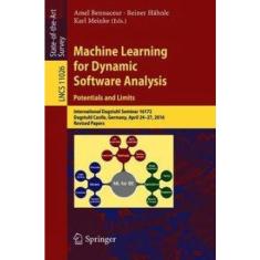 Imagem de Livro - Machine Learning for Dynamic Software Analysis: Potentials and Limits: International Dagstuhl Seminar 16172, Dagstuhl Castle, Germany, April 24-27, 2016, Revised Papers (Lecture No