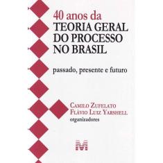 Imagem de 40 Anos da Teoria Geral do Processo no Brasil + Marca Página