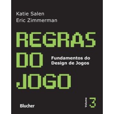Imagem de Regras do Jogo - Fundamentos do Design de Jogos - Vol. 3 - Zimmerman, Eric ; Salen, Katie - 9788521206286