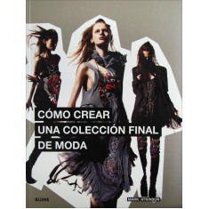 Imagem de Cómo Crear Una Colección Final de Moda - Atkinson, Mark - 9788498016147