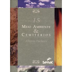 Imagem de Meio Ambiente & Cemitérios - Série Meio Ambiente 15 - Pacheco, Alberto - 9788539602568