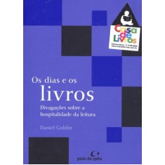 Imagem de Os Dias e Os Livros - Divagações Sobre a Hospitalidade da Leitura - Goldin, Daniel - 9788564974210