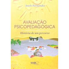 Imagem de Avaliação Psicopedagógica - História de Um Percurso - Fernandes, Anete - 9788578542467