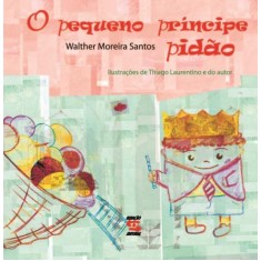 Imagem de O Pequeno Príncipe Pidão - Santos, Walther Moreira - 9788581300245