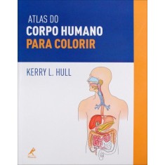 Imagem de Atlas do Corpo Humano Para Colorir - Hull, Kerry L. - 9788520431931