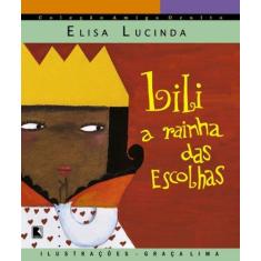 Imagem de Lili a Rainha das Escolhas - Col. Amigo Oculto - Lucinda, Elisa - 9788501065001