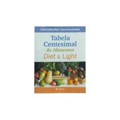 Imagem de Tabela Centesimal dos Alimentos Diet e Light - Benevides, Karina De Sousa - 9788573799835