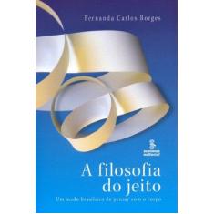 Imagem de A Filosofia do Jeito - Borges, Fernanda Carlos - 9788532302311