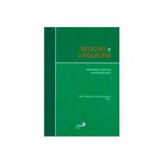Imagem de Religião e Linguagem - Abordagens Teóricas Interdisciplinares - Col. Sociologia e Religião - Nogueira, Paulo Augusto De Souza - 9788534941877