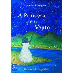 Imagem de A Princesa e o Vento - Rodrigues, Martha; - 9788571605213
