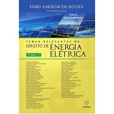 Imagem de Temas Relevantes no Direito de Energia Elétrica - Tomo V - Fábio Amorim Da Rocha - 9788...
