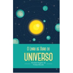 Imagem de O Livro de Ouro do Universo - 2ª Ed. 2016 - Mourão, Ronaldo Rogerio Freitas - 9788569809838