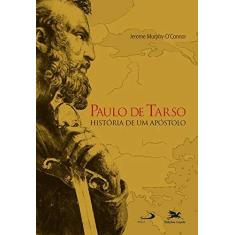 Imagem de Paulo de Tarso - História de um Apóstolo - Murphy-o'connor, Jerome - 9788515033294