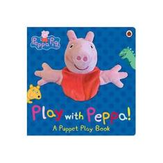 Imagem de Peppa Pig - Play with Peppa!: A Puppet Play Book - Ladybird Puppet Play Book - 9780723276319