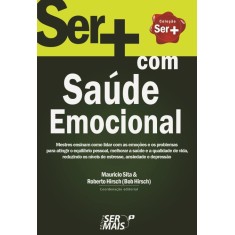 Imagem de Ser + Com Saúde Emocional - Sita, Mauricio; Hirsch, Bob - 9788563178220