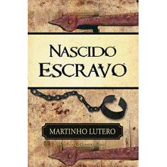 Imagem de Nascido Escravo - Martinho Lutero - 9788599145302
