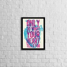 Imagem de Quadro Decorativo Only Do What Your Heart Tells You 45X34Cm