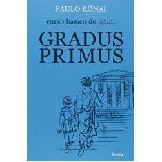 Imagem de Curso Básico Latim: Gradus Primus - Paulo Ronai - 9788531601019