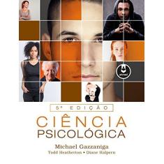 Imagem de Ciência Psicológica - 5ª Ed. 2017 - Michael Gazzaniga - 9788582714423