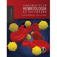 Imagem de Fundamentos Em Hematologia De Hoffbrand - 7ª Ed. - Hoffbrand, A. Victor - 9788582714508