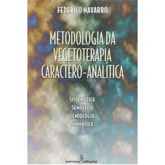 Imagem de Metodologia Da Vegetoterapia Caractero Analitica - Federico Navarro - 9788532305756