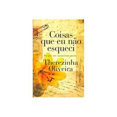 Imagem de Coisas Que Eu Não Esqueci Porque Me Ensinaram Muito - Therezinha Oliveira - 9788578000363