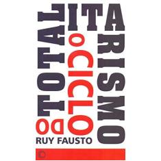 Imagem de o Ciclo Do Totalitarismo - Ruy Fausto - 9788527311168