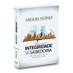Imagem de Viver Com Integridade E Sabedoria - Miguel Nuñez - 9788581581620