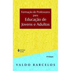 Imagem de Formação De Professores Para Educação De Jovens E Adultos - Capa Comum - 9788532632883
