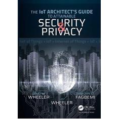 Imagem de The IoT Architect's Guide to Attainable Security and Privacy