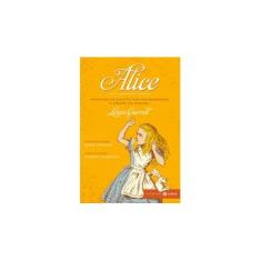 Imagem de Alice: Aventuras de Alice no País das Maravilhas & Através do Espelho - Lewis Carroll - 9788537808269