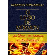 Imagem de Livro de Mórmon. De Deus, do Homem ou do Demônio - Rodrigo Fontanelli - 9781982910860