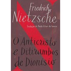 Imagem de O Anticristo e Ditirambos de Dionísio - Friedrich Nietzsche; - 9788535928174